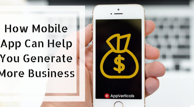 How mobile app can help you generate more Business