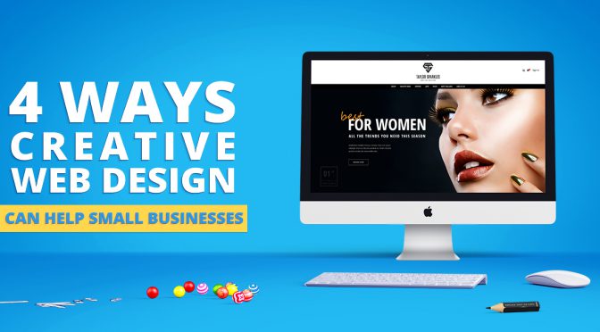 4 Ways Creative Web-Design Can Help Small Businesses