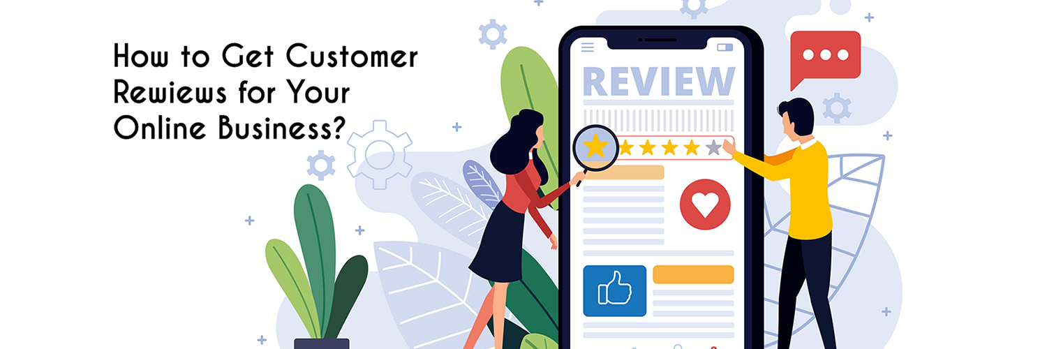 How to Get Customer Reviews for Your Online Business?