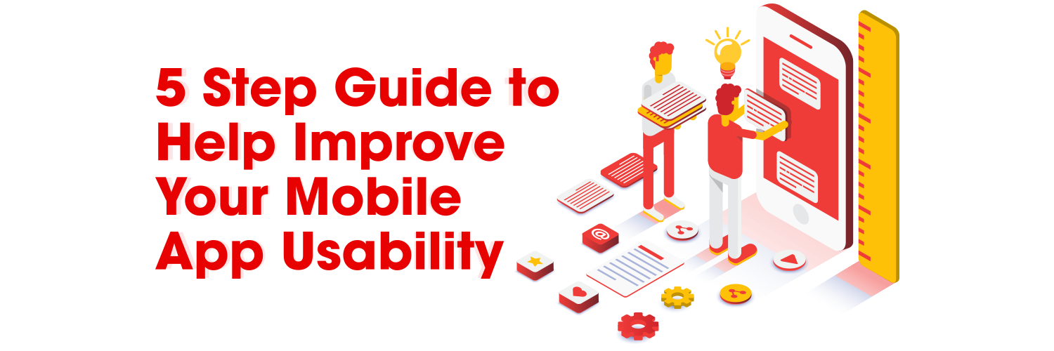 5 Step Guide to Help Improve Your Mobile App Usability