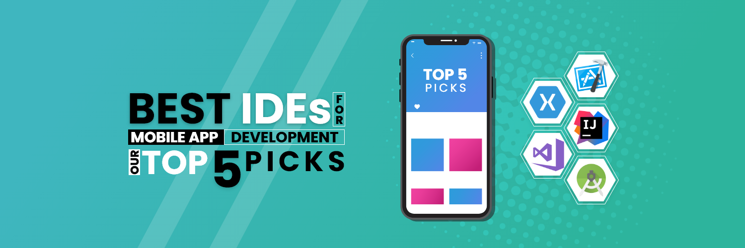 Best IDEs for Mobile App Development | Our Top 5 Picks