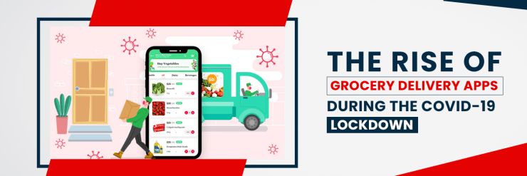 The Rise of Grocery Delivery Apps During the Covid-19 Lockdown