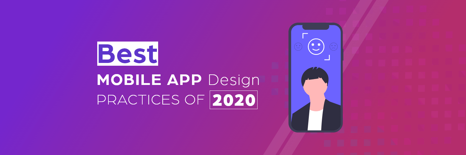 Best Mobile App Design Practices To Watch Out in 2020