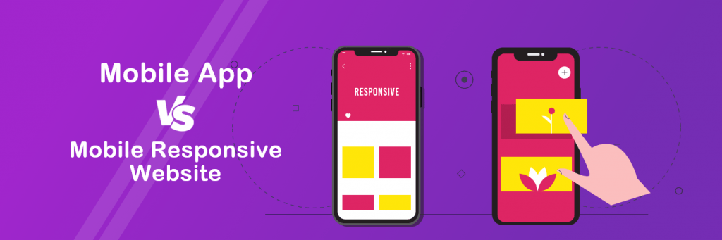 Mobile App Vs. Mobile Responsive Website – What to Choose for your Business?