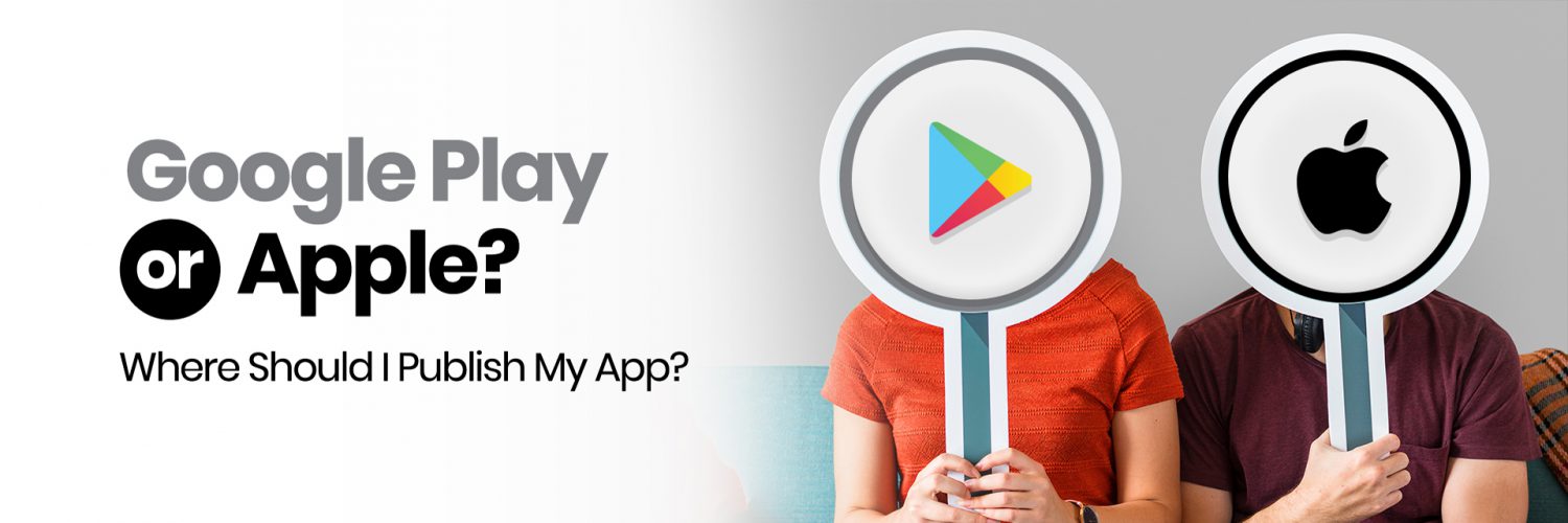 Google Play or Apple? Where Should I Publish My App? - Appverticals