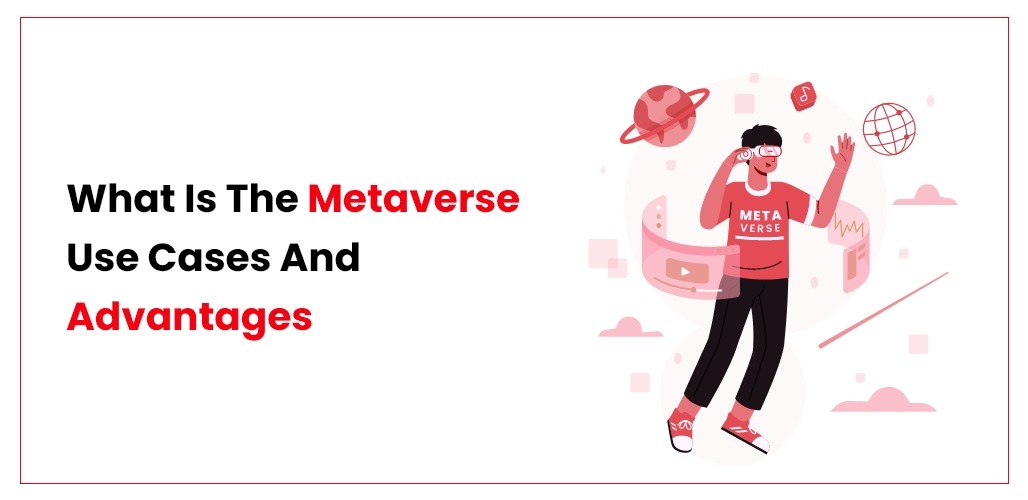 metaverse | use cases and advantages
