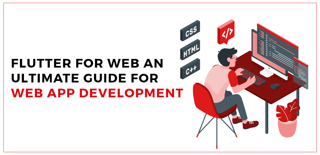 Flutter for Web An Ultimate Guide for Web App Development