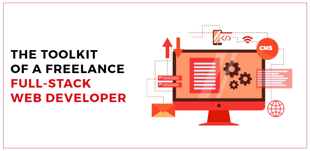 The Toolkit of a Freelance Full-Stack Web Developer