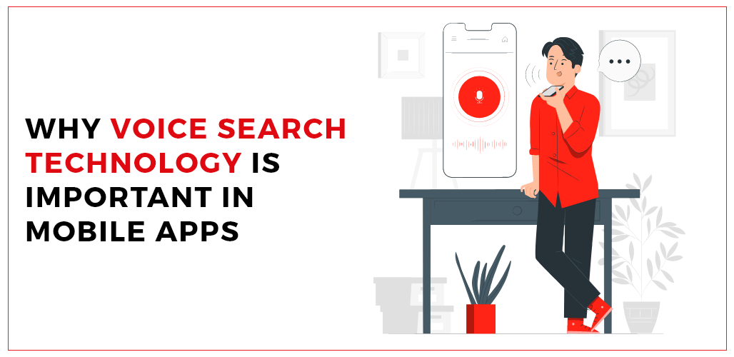 Why Voice Search Technology is Important in Mobile Apps