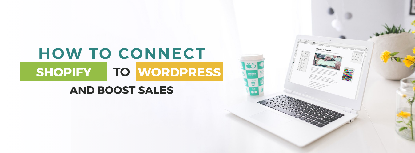 How to Connect Shopify to WordPress and Boost Sales