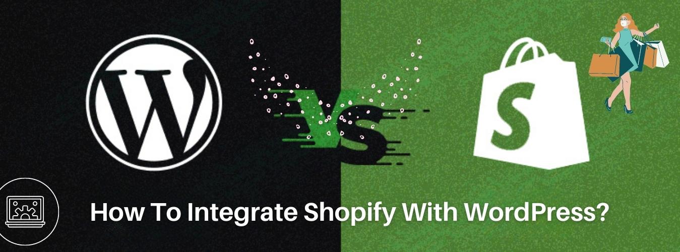 How To Integrate Shopify With WordPress?