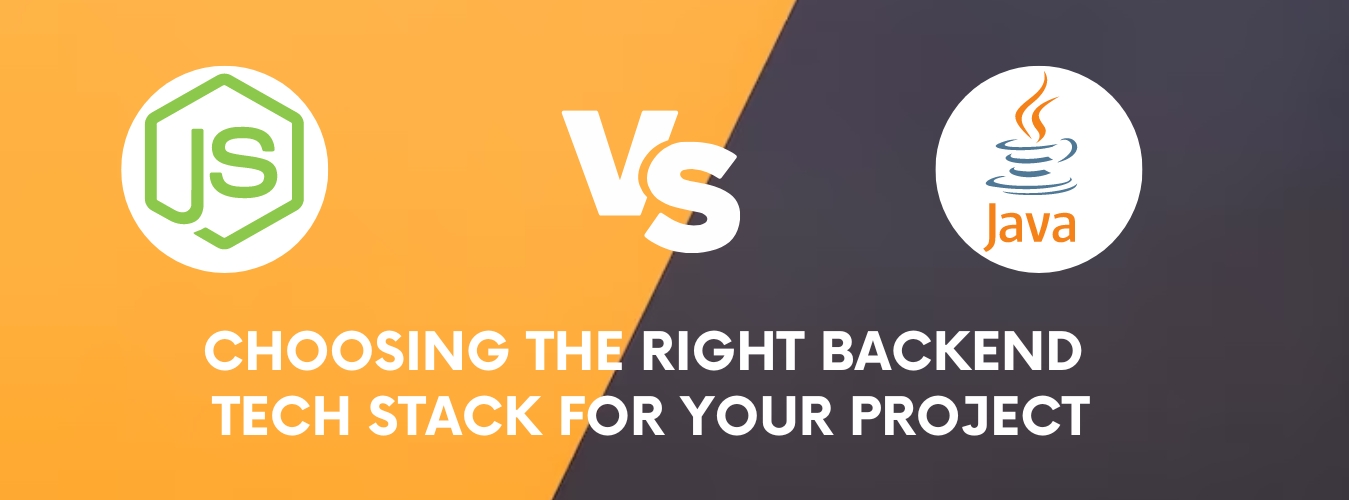 Node.js vs Java: Choosing the right backend tech stack for your project