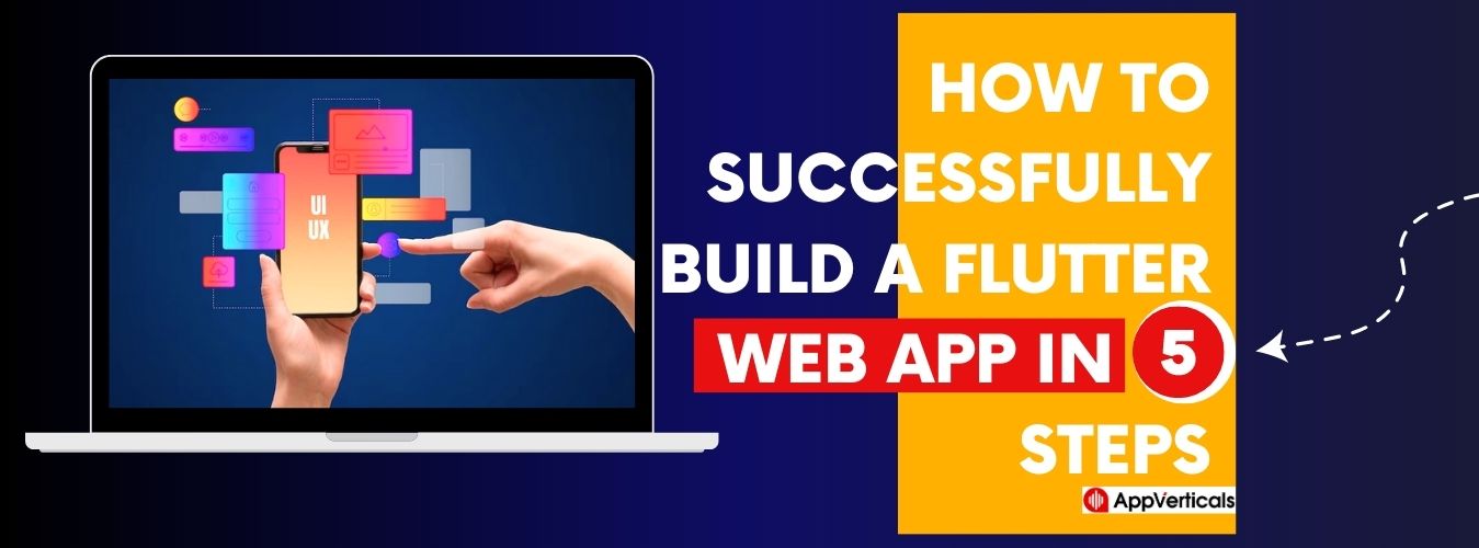 How to Successfully Build a Flutter Web App in 5 Steps