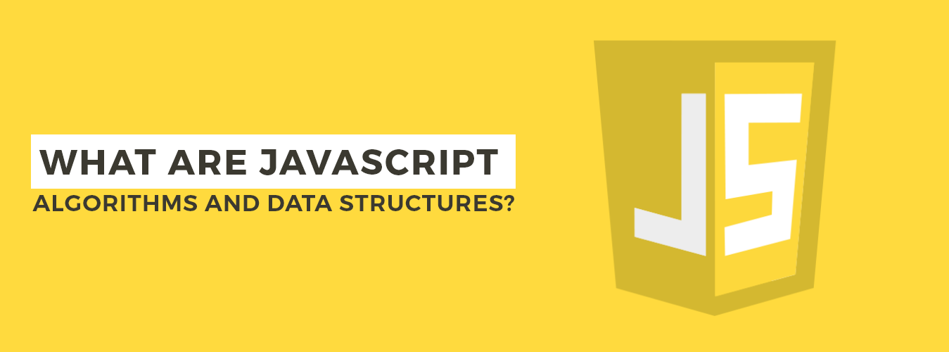 What Are JavaScript Algorithms and Data Structures?