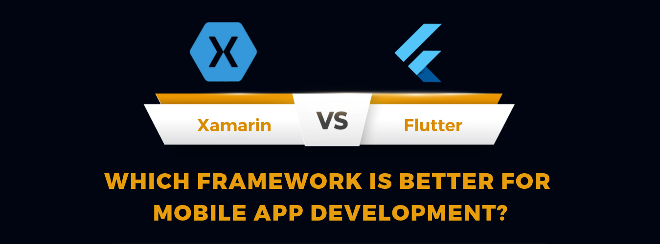 Xamarin Vs Flutter: Which Framework Is Better For Mobile App Development?