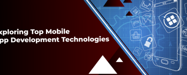 Exploring Top Mobile App Development Technologies