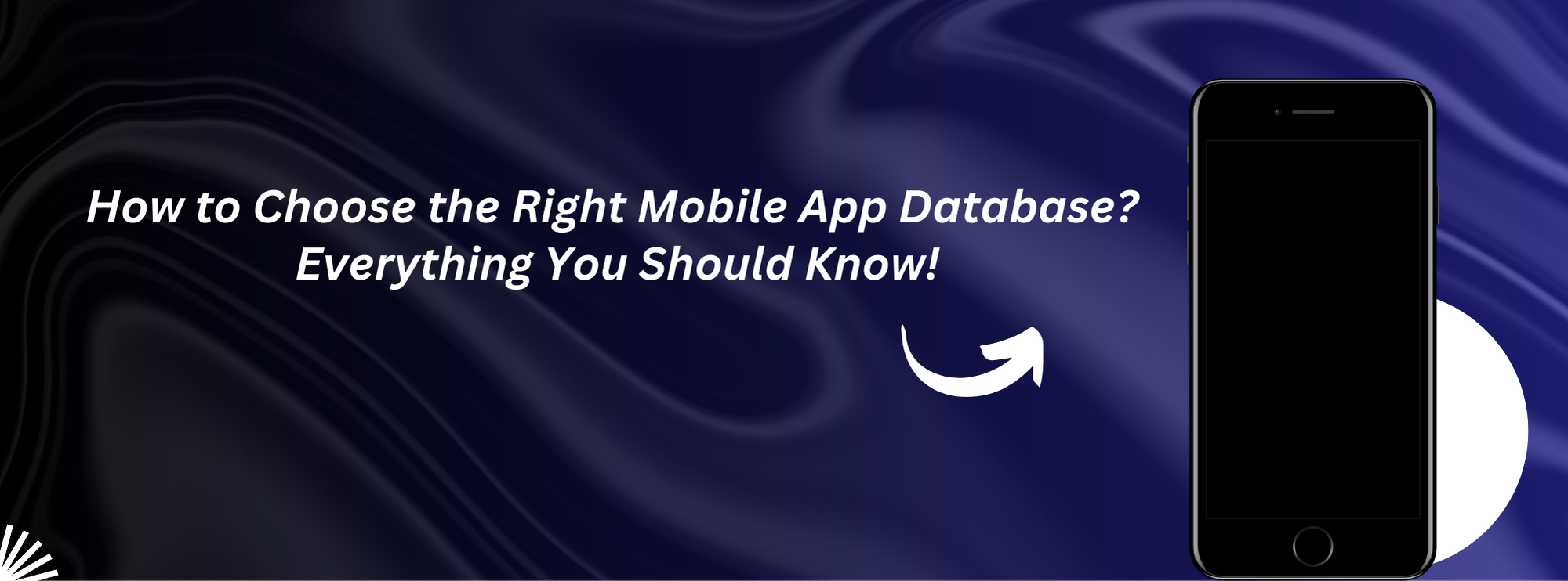 How to Choose the Right Mobile App Database? Everything You Should Know!