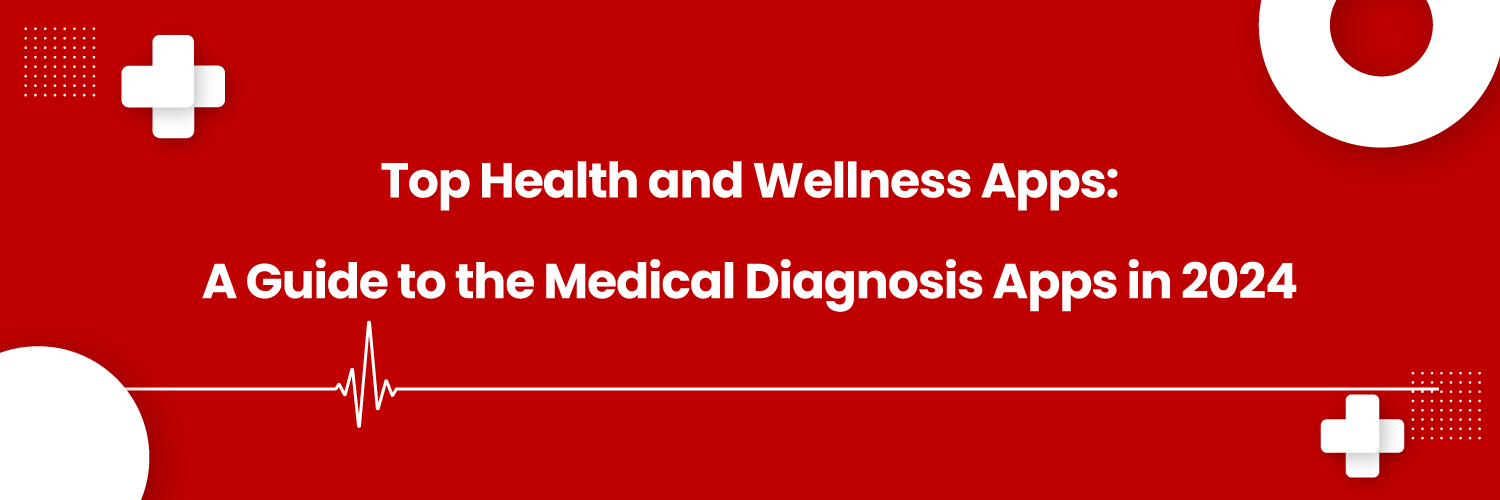 A Guide to the Medical Diagnosis Apps in 2024