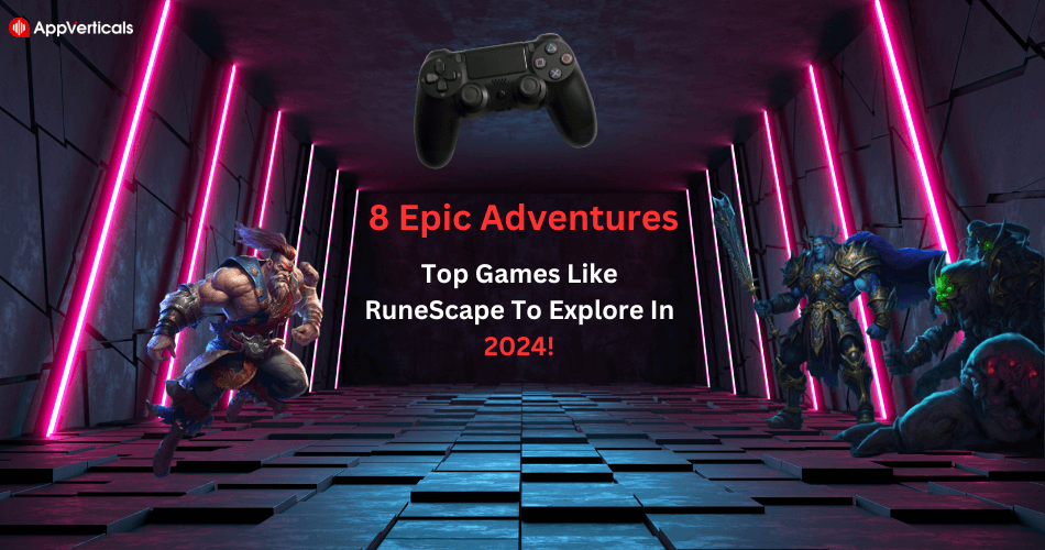 8 Epic Adventures: Top Games Like RuneScape to Explore in 2024