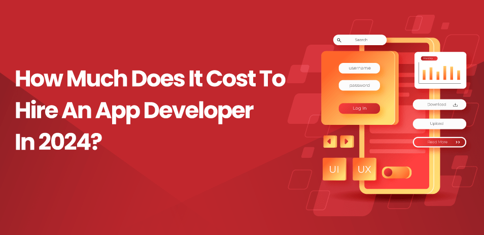 How Much Does It Cost To Hire An App Developer In 2024?