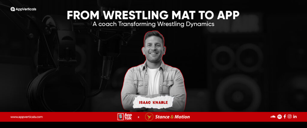 Tech, Training, and Triumph: Isaac Knable Talks Stance and Motion on AppTalk